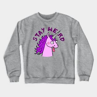 Stay Weird Quirky Unicorn Crewneck Sweatshirt